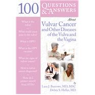 100 Questions  &  Answers About Vulvar Cancer and Other Diseases of the Vulva and Vagina by Heller, Debra S; Burrows, Lara J, 9780763758257