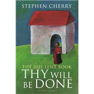 Thy Will Be Done by Cherry, Stephen, 9781472978257