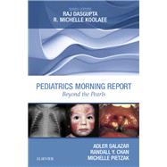 Pediatrics Morning Report by Salazar, Adler, M.D.; Chan, Randall Y., M.D.; Pietzak, Michelle, M.D., 9780323498258