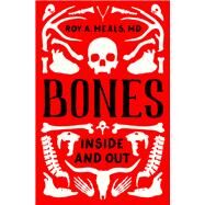 Bones Inside and Out by Meals, Roy A., MD, 9780393868258