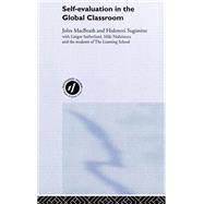 Self-Evaluation in the Global Classroom by MacBeath,John;MacBeath,John, 9780415258258