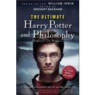 The Ultimate Harry Potter and Philosophy Hogwarts for Muggles by Irwin, William; Bassham, Gregory, 9780470398258