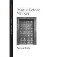 Positive Definite Matrices by Bhatia, Rajendra, 9780691168258