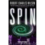 Spin by Wilson, Robert Charles, 9780765348258