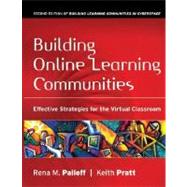 Building Online Learning Communities: Effective Strategies for the Virtual Classroom, 2nd Edition by Palloff, Rena M.; Pratt, Keith, 9780787988258