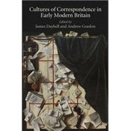 Cultures of Correspondence in Early Modern Britain by Daybell, James; Gordon, Andrew, 9780812248258