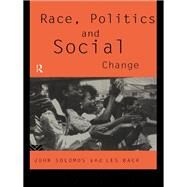 Race, Politics and Social Change by Back,Les, 9781138408258