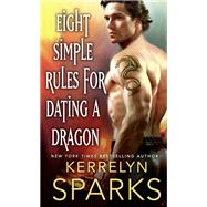 Eight Simple Rules for Dating a Dragon by Sparks, Kerrelyn, 9781250108258