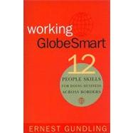 Working Globesmart 12 People Skills for Doing Business Across Borders by Gundling, Ernest, 9781904838258