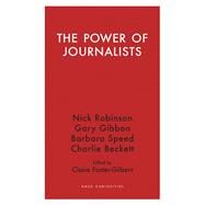 The Power of Journalists by Foster-gilbert, Claire; Robinson, Nick; Speed, Barbara; Beckett, Charlie; Gibbon, Gary, 9781912208258