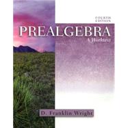 Prealgebra: A Worktext by D. Franklin Wright, Cerritos College, 9781932628258