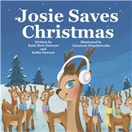 Josie Saves Christmas by Dawson, Kathy; Dawson, Katie Rose, 9798317818258