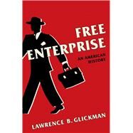 Free Enterprise by Glickman, Lawrence B., 9780300238259