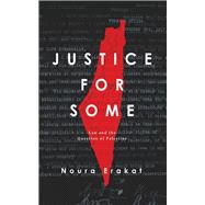 Justice for Some by Erakat, Noura, 9780804798259