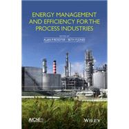 Energy Management and Efficiency for the Process Industries by Rossiter, Alan P.; Jones, Beth P., 9781118838259