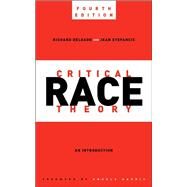 Critical Race Theory, Fourth Edition by Delgado, Richard; Stefancic, Jean, 9781479818259