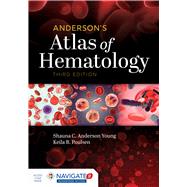 Anderson's Atlas of Hematology by Anderson Young, Shauna C.; Poulsen, Keila B., 9781975118259