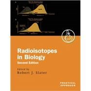 Radioisotopes in Biology by Slater, Robert J., 9780199638260