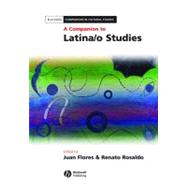 A Companion to Latina/o Studies by Flores, Juan; Rosaldo, Renato, 9780470658260