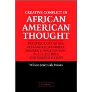 Creative Conflict in African American Thought by Wilson Jeremiah Moses, 9780521828260