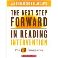 The Next Step Forward in Reading Intervention The RISE Framework by Richardson, Jan; Lewis, Ellen, 9781338298260