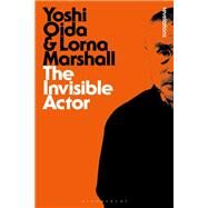 The Invisible Actor by Oida, Yoshi; Marshall, Lorna, 9781350148260