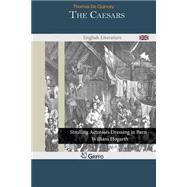 The Caesars by De Quincey, Thomas, 9781502778260