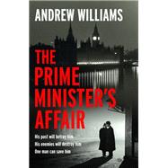 The Prime Minister's Affair by Williams, Andrew, 9781529368260