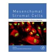 Mesenchymal Stromal Cells: Translational Pathways to Clinical Adoption by Peiman, Hematti, 9780128028261