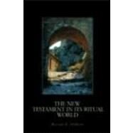 The New Testament in Its Ritual World by DeMaris; Richard E., 9780415438261