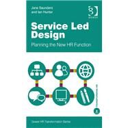 Service Led Design: Planning the New HR Function by Saunders,Jane, 9780566088261