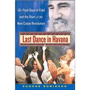 Last Dance in Havana by Robinson, Eugene, 9781416568261