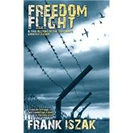 Freedom Flight by Iszak, Frank, 9781630478261