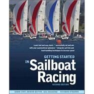 Getting Started in Sailboat Racing, 2nd Edition by Cort, Adam; Stearns, Richard, 9780071808262