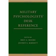Military Psychologists' Desk Reference by Moore, Bret A.; Barnett, Jeffrey E., 9780199928262