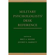 Military Psychologists' Desk Reference by Moore, Bret A.; Barnett, Jeffrey E., 9780199928262