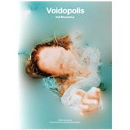 Voidopolis by Mustatea, Kat; Kent, Charlotte; Saiber, Arielle, 9780262048262