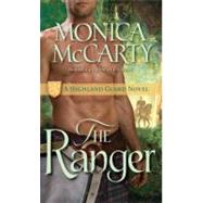 The Ranger A Highland Guard Novel by MCCARTY, MONICA, 9780345518262