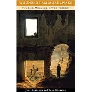 Wounded I Am More Awake by Lieblich, Julia; Boskailo, Esad, 9780826518262
