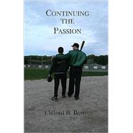 Continuing the Passion by Bowyer, Clifford B., 9780978778262