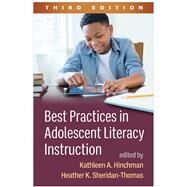 Best Practices in Adolescent Literacy Instruction, Third Edition by Hinchman, Kathleen A.; Sheridan-Thomas, Heather K.; Alvermann, Donna E., 9781462548262