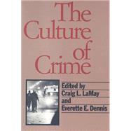 The Culture of Crime by LaMay,Craig, 9781560008262