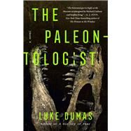 The Paleontologist A Novel by Dumas, Luke, 9781668018262