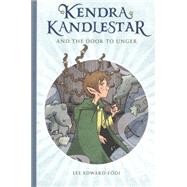 Kendra Kandlestar and the Door to Unger by Fodi, Lee Edward, 9781927018262