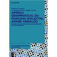 Apercu grammatical du faisceau dialectal arabe andalou by Corriente, Federico; Pereira, Christophe; Vicente, Angeles, 9783110348262