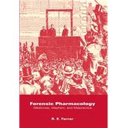 Forensic Pharmacology Medicines, Mayhem, and Malpractice by Ferner, R. E.; Norman, Elizabeth; Rawlins, M. D., 9780198548263