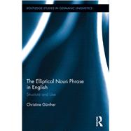 The Elliptical Noun Phrase in English: Structure and Use by Gnnther; Christine, 9780415658263