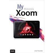 My Motorola Xoom by Kelly, James Floyd, 9780789748263