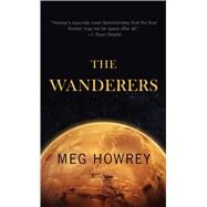 The Wanderers by Howrey, Meg, 9781432838263