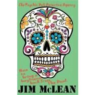The Psychic Deli Detective Agency, How to Bring a Boyfriend Back from the Dead by McLean, Jim, 9781466358263